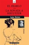 León Tolstoi, Lev Nikolaevi? Tolstoj - El diablo ; La sonata a Kreutzer