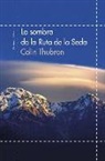 Colin Thubron - La sombra de la ruta de la seda