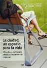 Diego Sánchez González - La ciudad, un espacio para la vida : miradas y enfoques desde la experiencia espacial