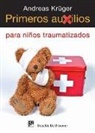 Andreas Krüger - Primeros auxilios para niños traumatizados