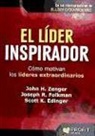 Scott K. Edinger, Joseph R. Folkman, John H. Zenger - El líder inspirador : cómo motivan los líderes extraordinarios