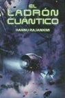 Hannu Rajaniemi - El ladrón cuántico