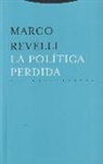 Marco Revelli - La política perdida
