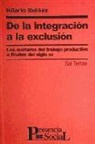 Hilario Ibáñez Martínez - De la integración a la exclusión : los avatares del trabajo productivo a finales del siglo XX