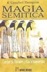 R. Campbell Thompson - Magia semítica : conjuros, rituales y encantamientos del antiguo Oriente