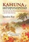 sondra Ray - Kahuna y ho'oponopono : secretos de los maestros hawaianos y de la vida eterna