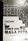 Kyle Bean - Rompe con tu mala pata : supersticiones y consejos protectores
