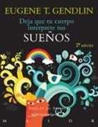 Eugene T. Gendlin - Deja que el cuerpo interprete tus sueños