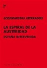 Economistas Aterrados, Santiago Martín Bermúdez - La espiral de la austeridad : España intervenida