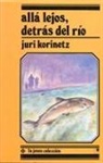 Juri Korinetz - Allá lejos, detrás del río