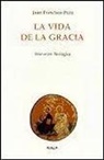 Juan Francisco Pozo Serrano - La vida de la gracia : iniciación teológica
