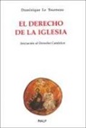 Dominique Le Tourneau - El derecho de la Iglesia : iniciación al derecho canónico