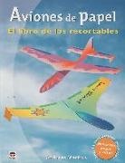 Andreas Martius - Aviones de papel : el libro de los recortables
