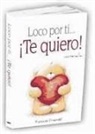 Helen Exley - Loco por ti-- ¡te quiero!