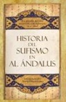 Amina González Costa, María Gracia López Anguita - Historia del sufismo en al-Andalus : maestros sufíes de al-Andalus y el Magreb