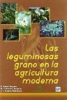 José Ignacio Cubero Salmerón, María Teresa Moreno Yangüela, Salvador Nadal Moyano - Las leguminosas de grano en la agricultura moderna