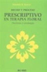 Eduardo H. Grecco - Hecho y proceso prescriptivo en terapia floral : doctrina y estrategia