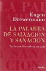 Eugen Drewermann - La palabra de salvación y sanación : la fuerza liberadora de la fe