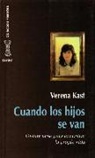 Verena Kast - Cuando los hijos se van : distanciarse para encontrar la propia vida