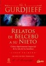 Georges Ivanovitch Gurdjieff - Relatos de Belcebú a su nieto : crítica objetivamente imparcial de la vida de los hombres