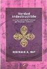 Reginald A. Ray - Verdad indestructible : la espiritualidad viviente del budismo tibetano