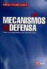 Enrique Pallarés Molins - Los mecanismos de defensa : cómo nos engañamos para sentirnos mejor