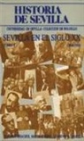 Leandro Álvarez Rey, Alfonso Braojos, María Parias - Sevilla en el siglo XX (1868-1950)