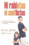 Rosa Jové - Ni rabietas ni conflictos : soluciones fáciles y definitivas para problemas de comportamiento de 0 a 12 años