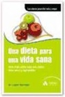 Lester R. Sauvage - Una dieta para una vida sana : viva más años con una dieta más sana y agradable