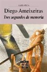 Diego Ameixeiras Novelle - Tres segundos de memoria