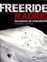 Luis Pantoja Trigueros, Enrique Ribas Lasso - Freeride Madrid : descensos en Guadarrama