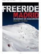 Luis Pantoja Trigueros, Enrique Ribas Lasso - Freeride Madrid : descensos en Guadarrama