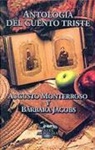 Augusto Monterroso - Antología del cuento triste