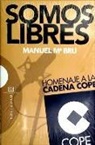 Manuel María Bru Alonso - Somos libres : homenaje a la Cadena Cope