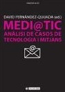 David Fernández-Quijada - Medi@TIC : anàlisi de casos de tecnologia i mitjans