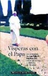 Papa Benedicto Xvi - Papa - Xvi, Papa Juan Pablo Ii - Vísperas con el Papa : las catequesis de Juan Pablo II y Benedicto XVI sobre los salmos y cánticos de vísperas
