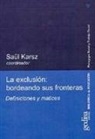 Saül Karsz - La exclusión: bordeando sus fronteras : definiciones y matices