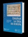 Javier Alvarado Planas, Yolanda Gómez Sánchez - Enseñar la idea de Europa