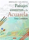 Tony Cowlishaw, Rocío Lorente García - Paisajes costeros a la acuarela