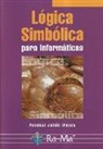 Pascual Julián Iranzo - Lógica simbólica para informáticos