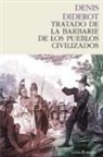 Denis Diderot - Tratado de la barbarie de los pueblos civilizados