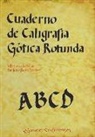 María del Valle Camacho Matute, Emiliano Navas Sánchez - Cuaderno de caligrafía gótica rotunda