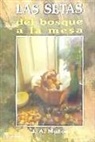 José Antonio Muñoz - Las setas del bosque a la mesa