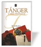 Daniel Rondeau - Tánger y otros Marruecos