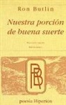 Ron Butlin - Nuestra porción de buena suerte = Our Piece of good fortune