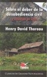 Henry D. Thoreau - Sobre el deber de la desobediencia civil y selección de citas
