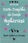 Ana Moreno, Ana Moreno Medina - Curso completo de cocina vegetariana