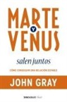 John Gray - Marte y Venus salen juntos : cómo conseguir una relación estable