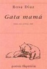 Rosa Díaz, Rosa Díaz Martínez - Gata mamá