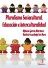 Andrés Escarbajal de Haro, Alfonso García Martínez - Pluralismo sociocultural, educación e interculturalidad
